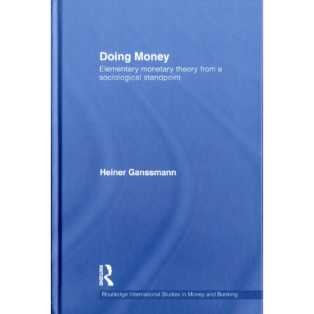 Doing Money: Elementary Monetary Theory from a Sociological Standpoint