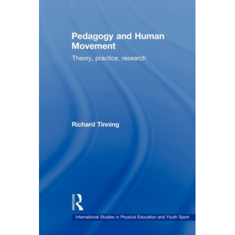 Pedagogy and Human Movement: Theory, Practice, Research