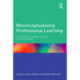 Reconceptualising Professional Learning: Sociomaterial knowledges, practices and responsibilities