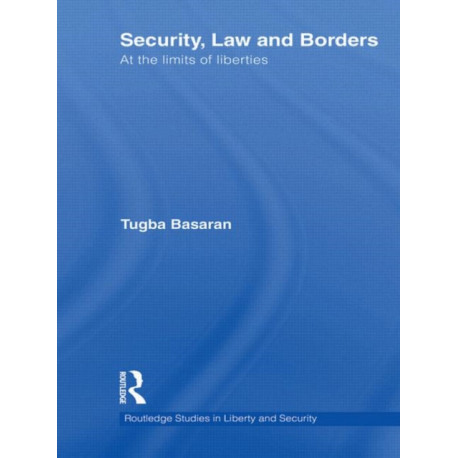 Security, Law and Borders: At the Limits of Liberties