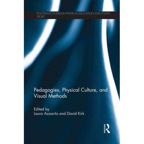 Pedagogies, Physical Culture, and Visual Methods