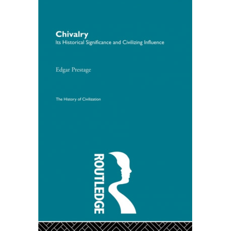 Chivalry: Its Historical Significance and Civilizing Influence