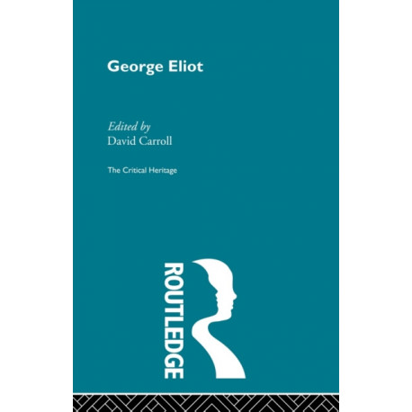 George Eliot: The Critical Heritage