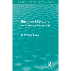 Egyptian Literature (Routledge Revivals): Vol. II: Annals of Nubian Kings