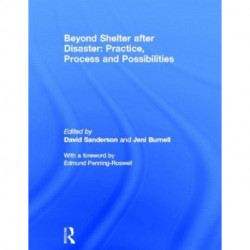 Beyond Shelter after Disaster: Practice, Process and Possibilities