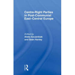 Centre-Right Parties in Post-Communist East-Central Europe