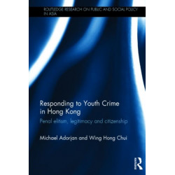 Responding to Youth Crime in Hong Kong: Penal Elitism, Legitimacy and Citizenship