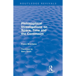 Philosophical Investigations on Time, Space and the Continuum (Routledge Revivals)