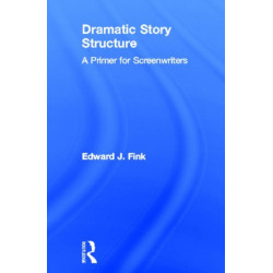 Dramatic Story Structure: A Primer for Screenwriters