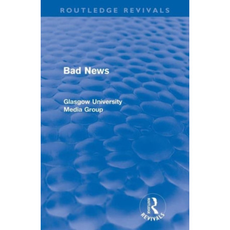 Bad News (Routledge Revivals)