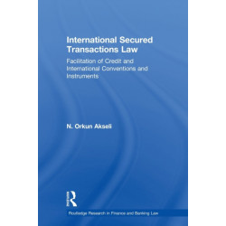 International Secured Transactions Law: Facilitation of Credit and International Conventions and Instruments