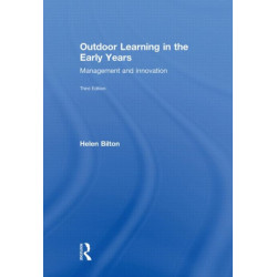 Outdoor Learning in the Early Years: Management and Innovation