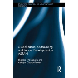 Globalization, Outsourcing and Labour Development in ASEAN