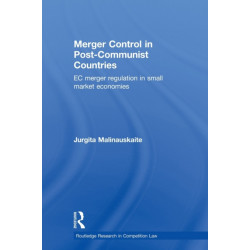 Merger Control in Post-Communist Countries: EC Merger Regulation in Small Market Economies