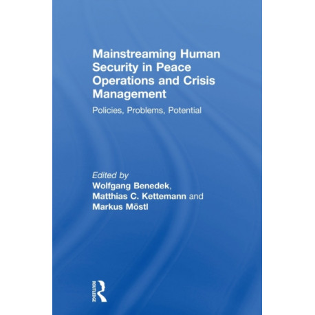 Mainstreaming Human Security in Peace Operations and Crisis Management: Policies, Problems, Potential