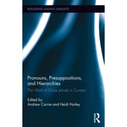 Pronouns, Presuppositions, and Hierarchies: The Work of Eloise Jelinek in Context