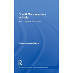 Credit Cooperatives in India: Past, Present and Future
