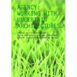 Agency: Working With Uncertain Architectures