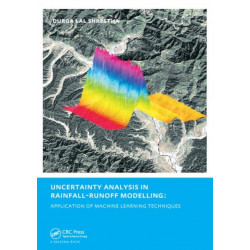 Uncertainty Analysis in Rainfall-Runoff Modelling - Application of Machine Learning Techniques: UNESCO-IHE PhD Thesis