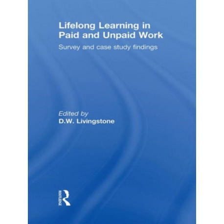 Lifelong Learning in Paid and Unpaid Work: Survey and Case Study Findings
