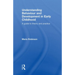 Understanding Behaviour and Development in Early Childhood: A Guide to Theory and Practice