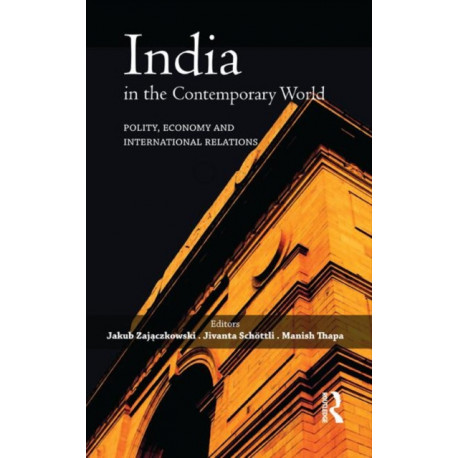 India in the Contemporary World: Polity, Economy and International Relations