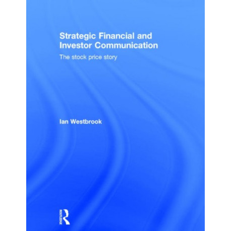 Strategic Financial and Investor Communication: The Stock Price Story