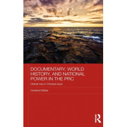 Documentary, World History, and National Power in the PRC: Global Rise in Chinese Eyes