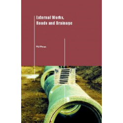 External Works, Roads and Drainage: A Practical Guide