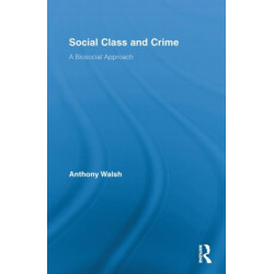 Social Class and Crime: A Biosocial Approach