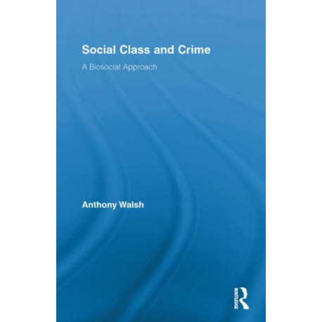 Social Class and Crime: A Biosocial Approach
