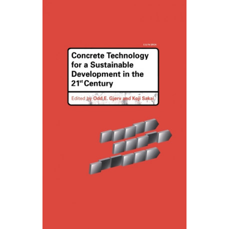 Concrete Technology for a Sustainable Development in the 21st Century