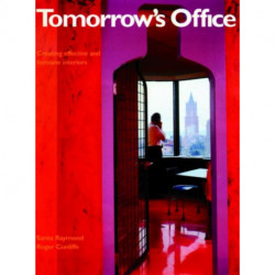 Tomorrow's Office: Creating Effective and Humane Interiors