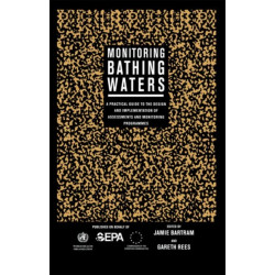 Monitoring Bathing Waters: A Practical Guide to the Design and Implementation of Assessments and Monitoring Programmes