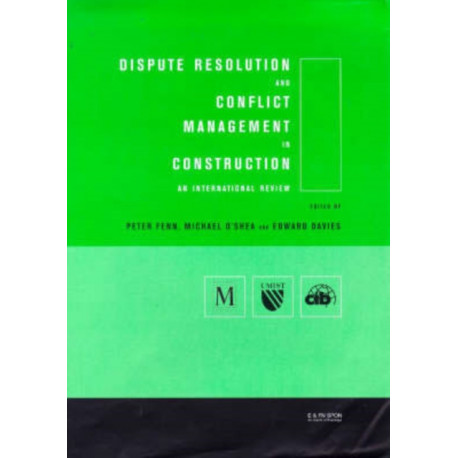 Dispute Resolution and Conflict Management in Construction: An International Perspective