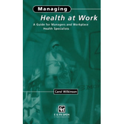 Managing Health at Work: A Guide for Managers and Workplace Health Specialists