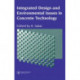 Integrated Design and Environmental Issues in Concrete Technology