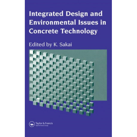 Integrated Design and Environmental Issues in Concrete Technology