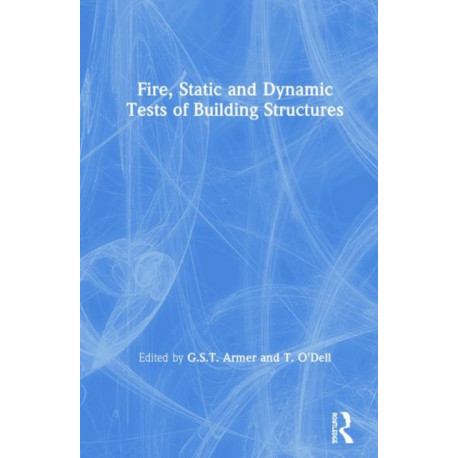 Fire, Static and Dynamic Tests of Building Structures