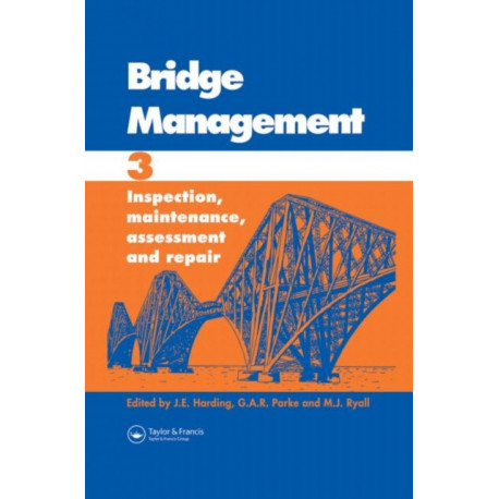 Bridge Management: Proceedings of the Third International Conference: Inspection, Maintenance, Assessment and Repair