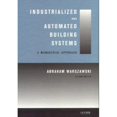 Industrialized and Automated Building Systems: A Managerial Approach