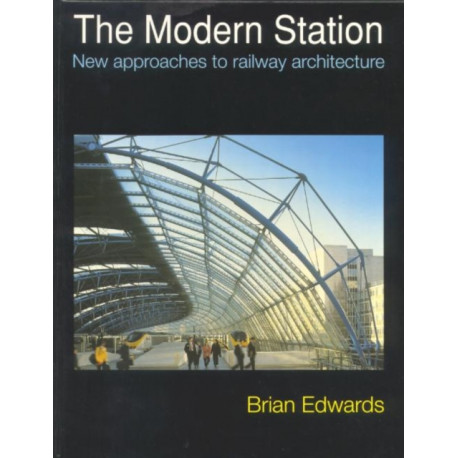 The Modern Station: New Approaches to Railway Architecture
