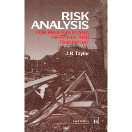 Risk Analysis for Process Plant, Pipelines and Transport