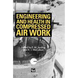 Engineering and Health in Compressed Air Work: Proceedings of the International Conference, Oxford, September 1992