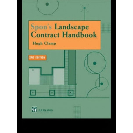 Spon's Landscape Contract Handbook: A guide to good practice and procedures in the management of lump sum landscape contracts