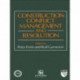 Construction Conflict Management and Resolution
