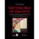 Getting Rid of Graffiti: A practical guide to graffiti removal and anti-graffiti protection
