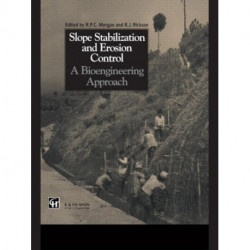 Slope Stabilization and Erosion Control: A Bioengineering Approach: A Bioengineering Approach