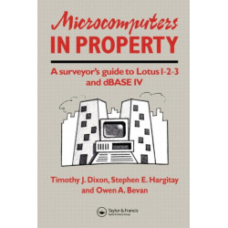 Microcomputers in Property: A surveyor's guide to Lotus 1-2-3 and dBASE IV