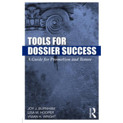 Tools for Dossier Success: A Guide for Promotion and Tenure